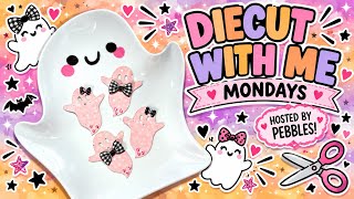DIECUT WITH ME MONDAYS