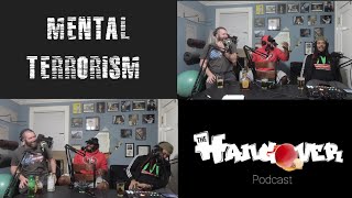 Mental Terrorism | The Hangover Podcast EP.59