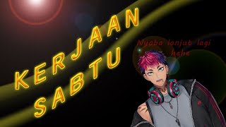 (Kerjaan) KERJAAN SABTU【NIJISANJI ID】