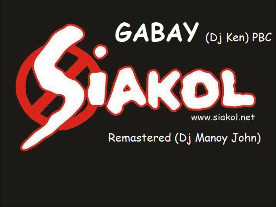 Dj Manoy John - Gabay (Siakol) Feat. Dj Ken (PBC) Remastered