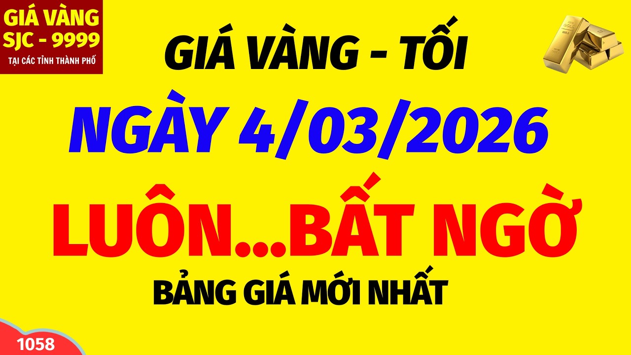 Giá vàng hôm nay 9999 TỐI ngày 4 tháng 3 năm 2026- GIÁ VÀNG NHẪN 9999- Bảng giá vàng sjc, 24k 18k