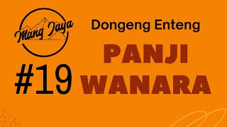 Dongeng Sunda - Panji Wanara, Bagian 19, Dongeng Enteng Mang Jaya @MangJayaOfficial