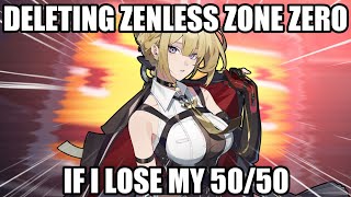 Ill Delete Zenless Zone Zero If I Lose My 5050