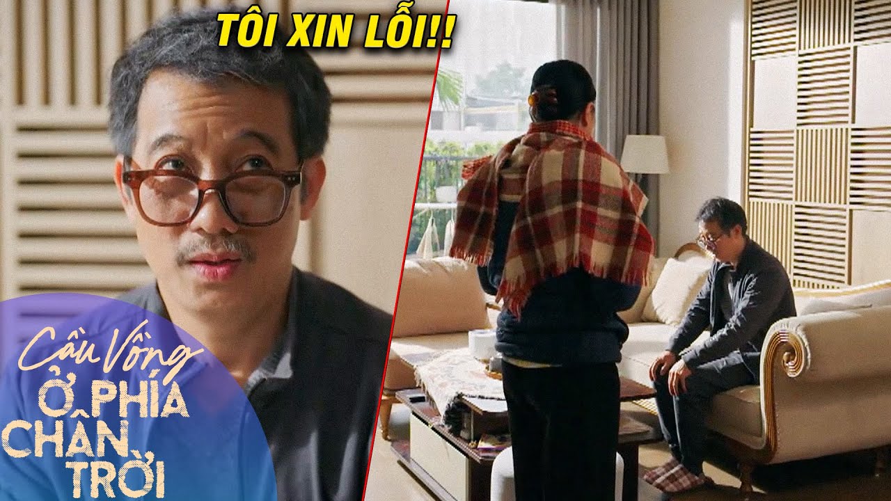 CẦU VỒNG Ở PHÍA CHÂN TRỜI TẬP 8 | Ông Dũng xin lỗi bà Tuyết sau hành động trẻ con | VFC OFFICIAL