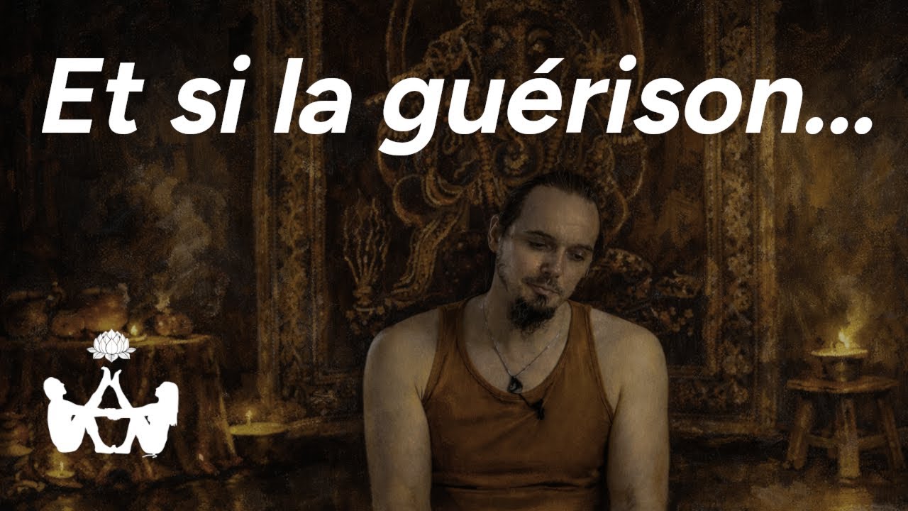 Guérison, conscience et regard yogique sur la vie