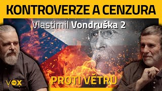 Vlastimil Vondruška o středověku, vlastenectví a kontroverzi 2.díl / Proti Větru s Vávrou #14