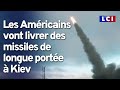 Missiles longue portée : Washington dit oui à Kiev