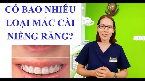 Có Bao Nhiêu Loại Niềng Răng Mắc Cài? Loại mắc cài nào là tốt nhất? - Niềng Răng Với Dr Uyên