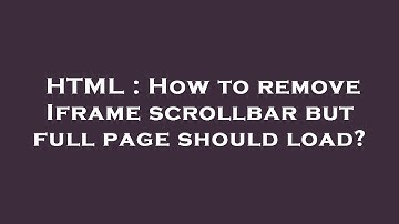 HTML : How to remove Iframe scrollbar but full page should load?