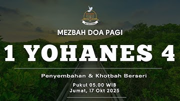 1 Yohanes 4 | Mezbah Doa Pagi (Penyembahan & Khotbah Berseri)