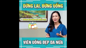 Dừng lại, đừng uống các viên uống làm đẹp da nữa #nguyenmaihuong #chamsocda #skincare #short