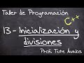 13 - Inicializar variables y operador división entera y flotante - Taller de Programación (C++)