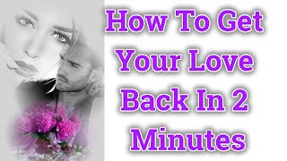 #Devrajjyotish || How To Attract Your Love || Get Your Lost Love Back In Just 2 Minutes ||