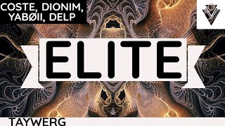 COSTE,dionim,YABØII,Delp - ELITE [TAYWERG Release]