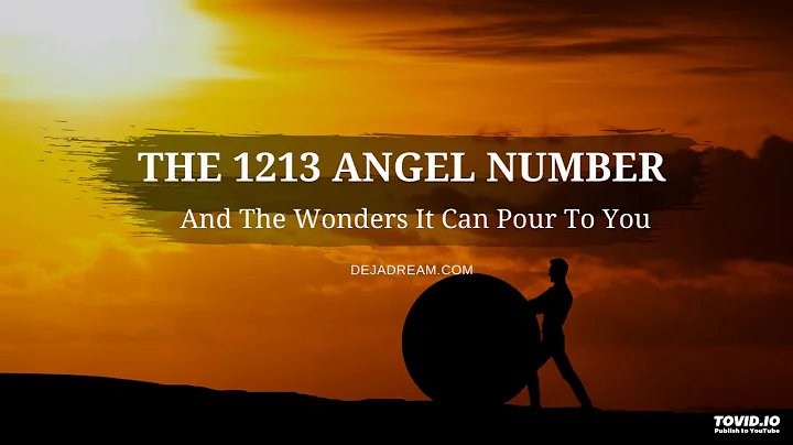 El Número Angelical 1213 y las Maravillas que Puede Traerte