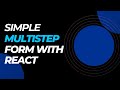 React: Simple Multi Step Form. Beginners project 101