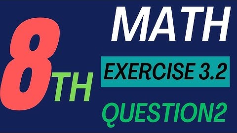 math 8th exercise 3.2 | math class 8 exercise 3.2 question 2 | class 8th math exercise 3.2