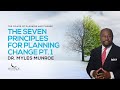 The Seven Principles For Planning Change Pt. 1 | Dr. Myles Munroe