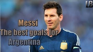 Lionel Messi - The best goals for Argentina!!!