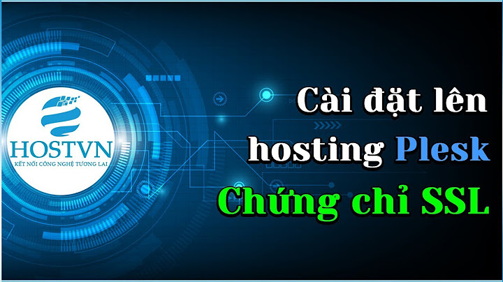 Hướng dẫn cài đặt ssltrên plesk panel