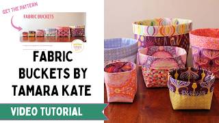 Fabric Buckets pattern by Tamara Kate - Mother's Day Box project 1