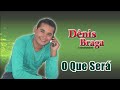 Dnis braga  o que ser cd completo  2011