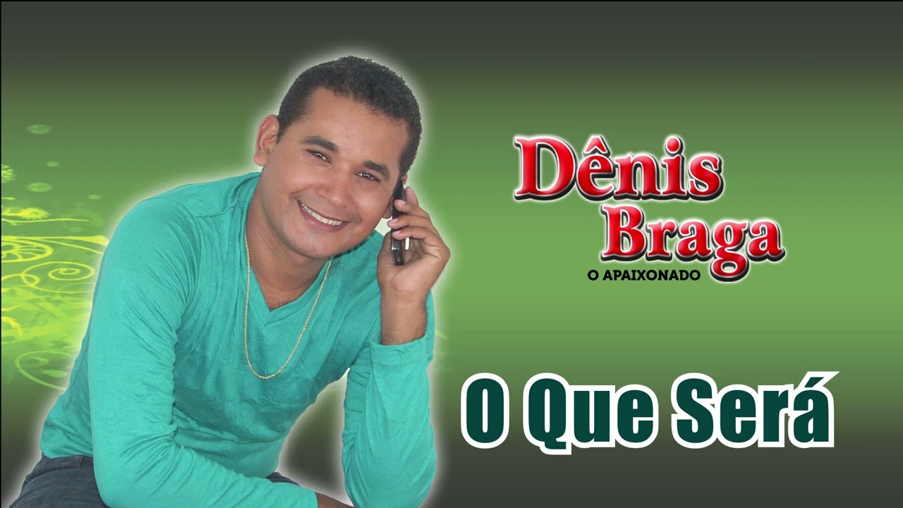 Dênis Braga - O Que Será (CD Completo / 2011)