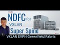 1. Cisco NDFC: VXLAN EVPN for Greenfield Data Center
