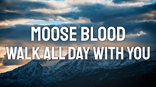 Watch Moose Blood Walk All Day With You video