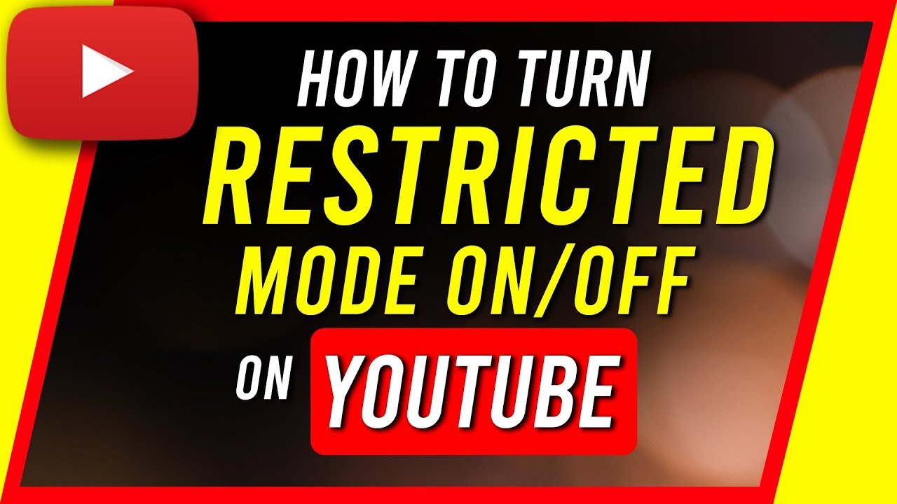How To Turn On Or Turn Off Restricted Mode On Youtube Youtube