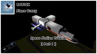 [Roblox Plane Crazy] Space station Tutorial (Part 1)