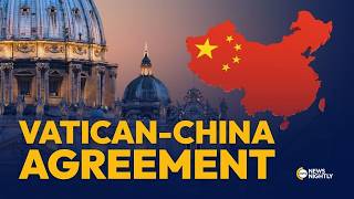 The Controversial Vatican-China Agreement on Bishops | EWTN News Nightly