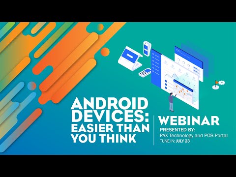 PAX & POS Portal Webinar - Unsure about Android Payment Devices