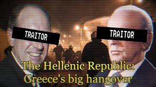 The Hellenic Republic: Greece's big hangover