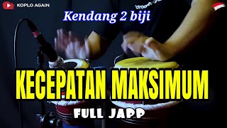 KENDANG 2 BIJI - FULL JAPP - KECEPATAN MAKSIMUM