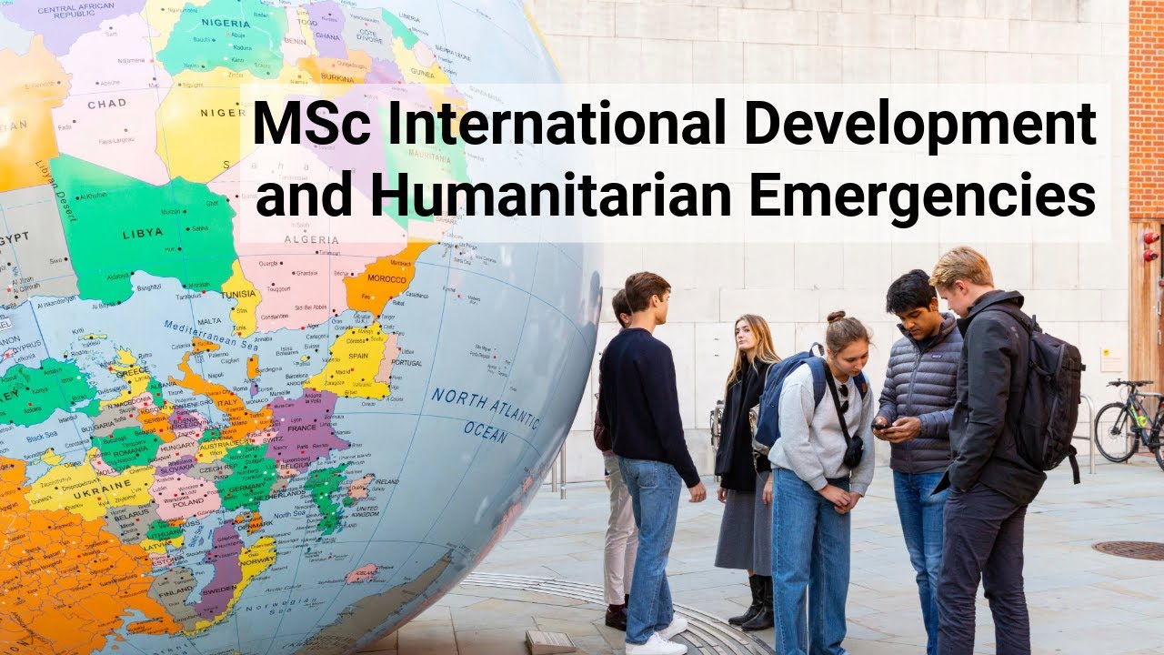 MSc International Development and Humanitarian Emergencies at LSE