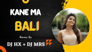 KANE MA BALI ll CG DJ SONG ll DJ MRS KANKER ll DJ HX #cgsong