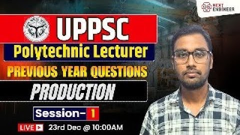 UPPSC Polytechnic Lecturer 2025 |Production Session -1 |Complete Concepts + Previous Year Questions