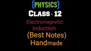 Class12 physics chapter 6 best notes pdf (electromagnetic induction) , kindly check description box