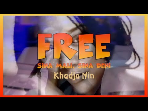 Khadja Nin   Sina Mali Sina Deni Free   1996 lyrics