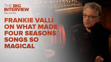 Frankie Valli on What Made Four Seasons Songs So Magical | The Big Interview