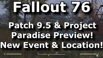 Fallout 76 Patch 9.5 & Project Paradise Preview! New Event & Location! (Fallout 76 News)