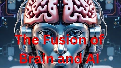 The Fusion of Brain and AI: A New Era