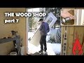 Building the wood shop 7 Building the wood shop 7