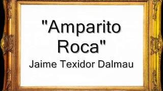 Amparito Roca - Jaime Texidor Dalmau [Pasodoble] chords