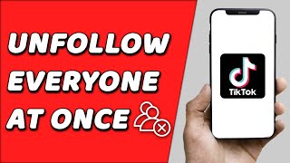How To Unfollow Everyone On Tiktok At Once (EASY!)