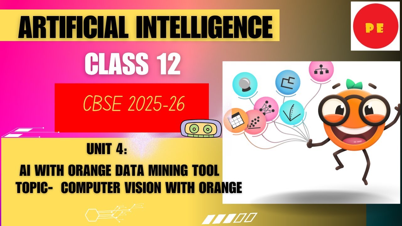 UNIT 4: AI with Orange Data Mining Tool || CLASS-12 || AI 843 | CBSE 2025-26 ||Part-2 CV with Orange
