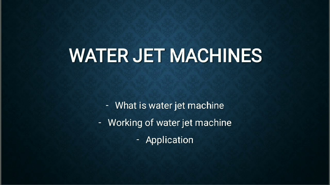 Water jet machining process|| working of water jet machining process ...