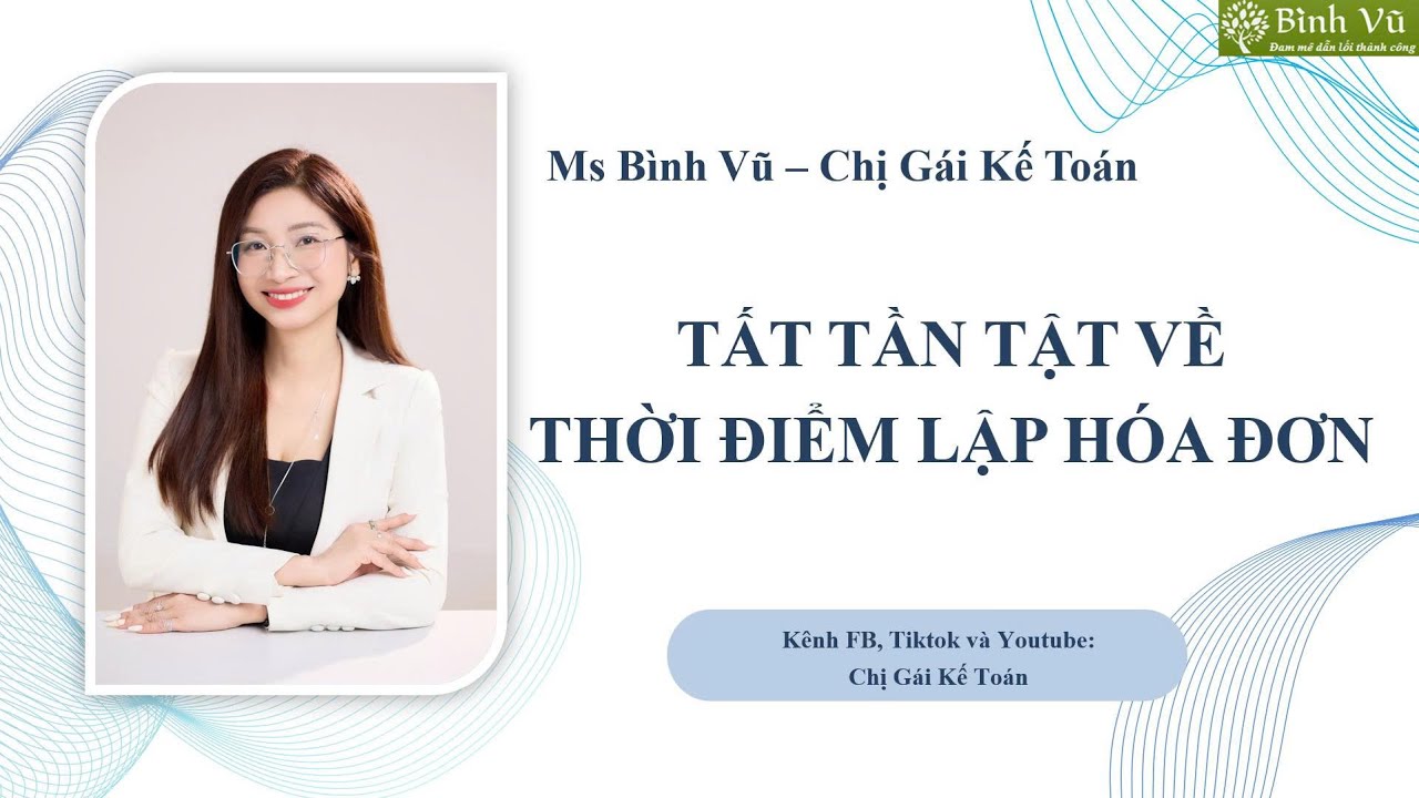 🍀TẤT TẦN TẬT VỀ THỜI ĐIỂM XUẤT HOÁ ĐƠN MỚI NHẤT🍀
