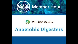 ASABE Member Hour: Anaerobic Digesters